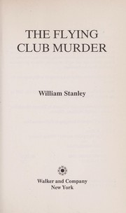 Cover of: The Flying Club murder by Stanley, William