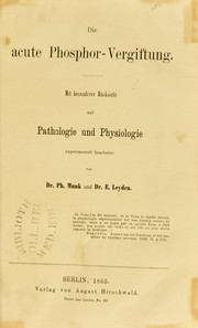 Cover of: Die acute Phosphor-Vergiftung : mit besonderer R©ơcksicht auf Pathologie und Physiologie experimentell