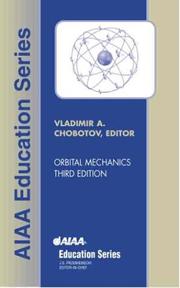 Cover of: Orbital Mechanics by Vladimir A. Chobotov, Vladimir A. Chobotov