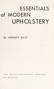 Cover of: Essentials of modern upholstery. by Herbert Bast