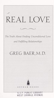 Cover of: Real love: the truth about finding unconditional love and fulfiling relationships