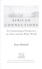 Cover of: African connections: an archaeological perspective on Africa and the wider world
