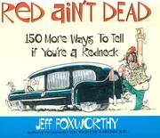 Cover of: Red ain't dead: 150 more ways to tell if you're a redneck
