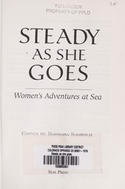 Cover of: Steady as she goes: women's adventures at sea
