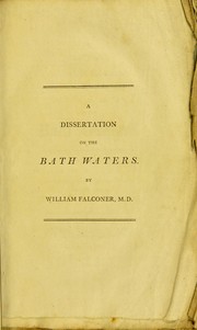 Cover of: A practical dissertation on the medicinal effects of the Bath waters