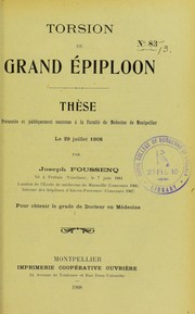 Cover of: Torsion du grand ©♭piploon: th©·se pr©♭sent©♭e et publiquement soutenue ©  la Facult©♭ de m©♭decine de Montpellier le 29 juillet 1908