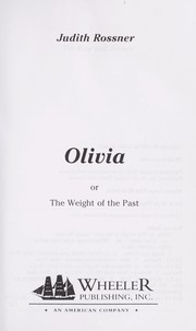 Cover of: Olivia, or, The weight of the past by Judith Rossner