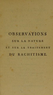Observations sur la nature et sur le traitement du rachitisme, ou des courbures de la colonne vertebrale by Portal, Antoine, 1742-1832