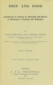 Cover of: Diet and food considered in relation to strength and power of endurance, training and athletics | Haig, Alexander