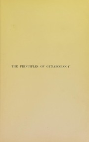 Cover of: The principles of gynaecology