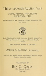 Cover of: Thirty-seventh auction sale: coins, medals, fractional currency, etc. : the collection of Mr. Eugene R. Liebert ... and others