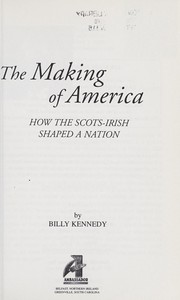 Cover of: The making of America: how the Scots-Irish shaped a nation