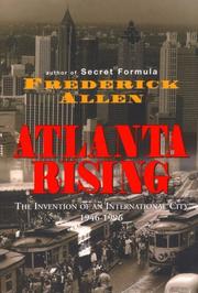 Cover of: Atlanta rising: the invention of an international city, 1946-1996