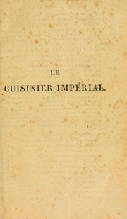 Cover of: Le cuisinier imp©♭rial, ou l'art de faire la cuisine et la p©Øtisserie ...