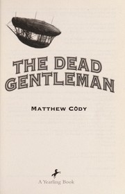 Cover of: The dead gentleman by Matthew Cody