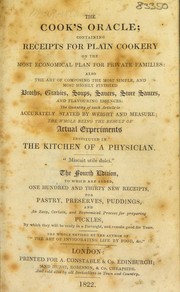 Cover of: The cook's oracle: containing practical receipts. To which are added 130 new receipts