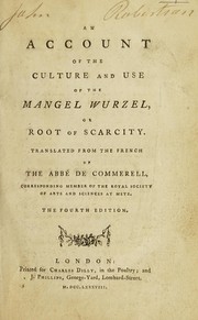 An account of the culture and use of the mangel wurzel, or root of scarcity by François de Commerell