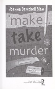 Cover of: Make, take, murder: A Kiki Lowenstein scrap-n-craft mystery