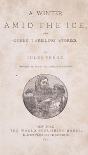 Cover of: A winter amid the ice, and other thrilling stories by Jules Verne