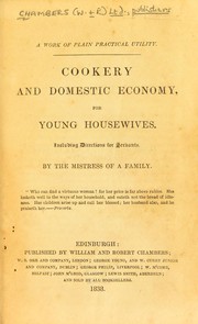 Cover of: Cookery and domestic economy, for young housewives. Including directions for servants by W. & R. Chambers Ltd., W. & R. Chambers Ltd.