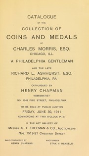 Cover of: Catalogue of the collection of coins and medals of Charles Morris ... and the late Richard L. Ashhurst ...