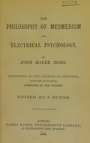 Cover of: The philosophy of mesmerism and electrical psychology by John Bovee Dods