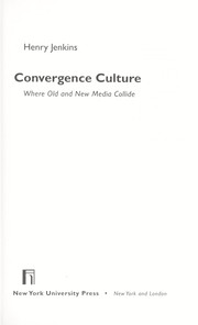 Cover of: Convergence culture : where old and new media collide by 