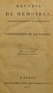 Cover of: Recueil de m©♭moires, d'observations et d'exp©♭riences sur l'inoculation de la vaccine