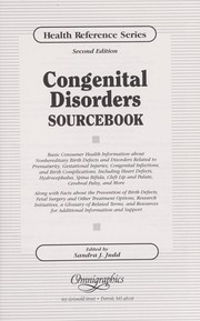Cover of: Congenital disorders sourcebook: basic consumer health information about nonhereditary birth defects and disorders related to prematurity, gestational injuries, congenital infections, and birth complications, including heart defects, hydrocephalus, spina bifida, cleft lip and palate, cerebral palsy, and more; along with facts about the prevention of birth defects, fetal surgery and other treatment options, research initiatives, a glossary of related terms, and resources for additional information and support