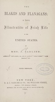 Cover of: The Blakes and Flanagans: a tale, illustrative of Irish in the United States.