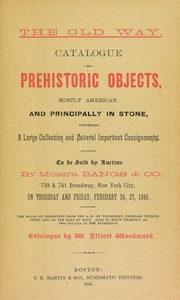 Cover of: Catalogue of prehistoric objects, mostly American and principally in stone, comprising a large collection and several important consignments by Woodward, Elliot