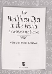 Cover of: The healthiest diet in the world : a cookbook and mentor by 