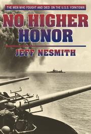 Cover of: No higher honor: the U.S.S. Yorktown at the Battle of Midway