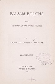 Cover of: Balsam boughs, being Adirondack and other stories by Archibald Campbell Knowles