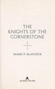 Cover of: The knights of the cornerstone by James P. Blaylock