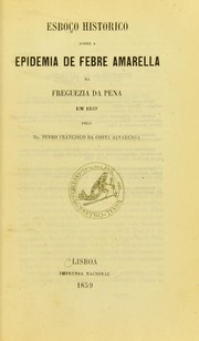 Cover of: Esbo©ʹo historico sobre a epidemia de febre amarella na freguezia da Pena em 1857