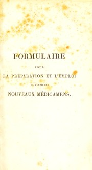 Cover of: Formulaire pour la préparation et l'emploi de plusieurs nouveaux médicamens by François Magendie