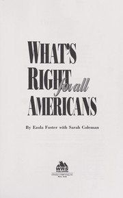 Cover of: What's right for all Americans by Ezola Foster