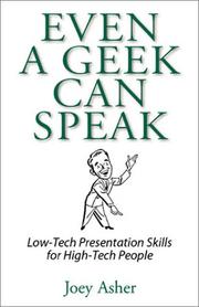 Cover of: Even a Geek Can Speak: Low-Tech Presentation Skills for High-Tech People