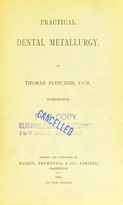 Cover of: Practical dental metallurgy by Thomas Fletcher