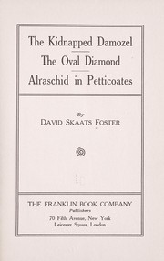 Cover of: The kidnapped damozel ; The oval diamond ; Alraschid in petticoates