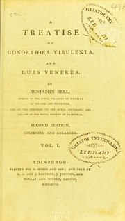 Cover of: A treatise on gonorrhoea virulenta, and lues venerea by Bell, Benjamin