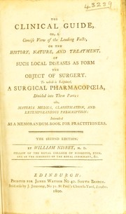 Cover of: The clinical guide [part II]; or, a concise view of the leading facts, on the history, nature, and treatment of such local diseases as form the object of surgery