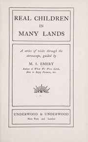 Cover of: Real children in many lands: a series of visits through the stereoscope