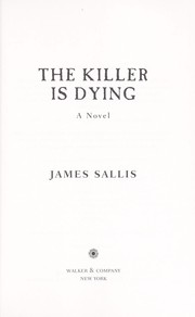 Cover of: The killer is dying | James Sallis