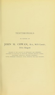 Testimonials in favour of John M. Cowan, B.A., M.D. Cantab., D.Sc. Glasgow .. by John Cowan