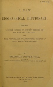Cover of: A new biographical dictionary: containing concise notices of eminent persons of all ages and countries: and more particularly of ... Great Britain and Ireland