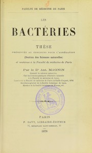 Cover of: Les bact©♭ries: th©·se pr©♭sent©♭e au concours pour l'agr©♭gation (section des sciences naturelles) et soutenue ©  la Facult©♭ de m©♭decine de Paris