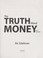 Cover of: The truth about money