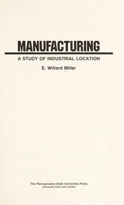 Cover of: Manufacturing: a study of industrial location